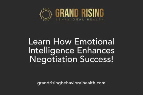 Impara come l'intelligenza emotiva migliora il successo nelle negoziazioni. Logo Grand Rising Behavioral Health.