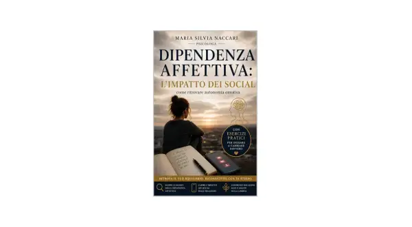 Copertina libro "Dipendenza Affettiva: L'impatto dei social" di Maria Silvia Naccari, guida su come uscire dalla dipendenza affettiva e ritrovare autonomia.