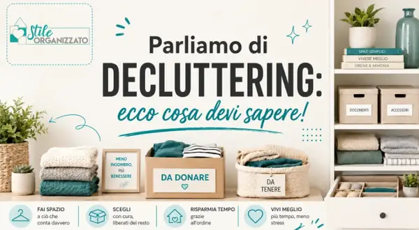 Guida al decluttering: come diventare ordinati per vivere meglio. Organizza, dona, tieni.