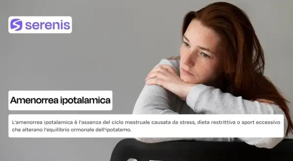 Donna pensierosa, con testo che spiega l'amenorrea ipotalamica, una condizione legata a stress o dieta.