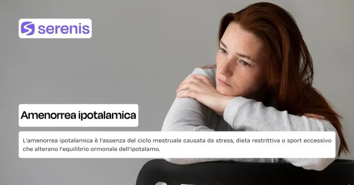 Donna pensierosa, con testo che spiega l'amenorrea ipotalamica, una condizione legata a stress o dieta.