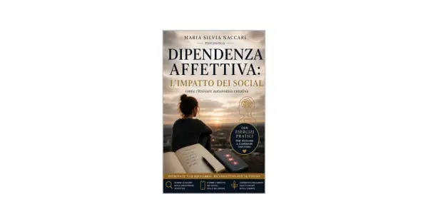 Copertina libro "Dipendenza Affettiva: L'impatto dei social" di Maria Silvia Naccari, guida su come uscire dalla dipendenza affettiva e ritrovare autonomia.