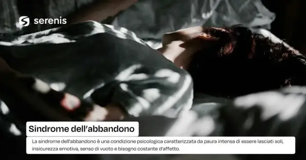 Persona sdraiata, illuminata da ombre, con testo che parla della sindrome dell'abbandono.